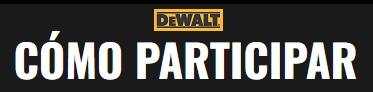 Cómo participar DEWALT